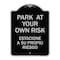 Signmission Park Your Own Risk Estacione Su Propio Riesgo Heavy-Gauge Aluminum Sign, 24" x 18", BS-1824-23489 A-DES-BS-1824-23489 - alternate 1